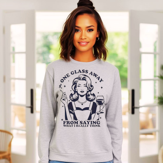 One Glass Away | Ladies Crewneck Sweatshirt | Organic Cotton Blend