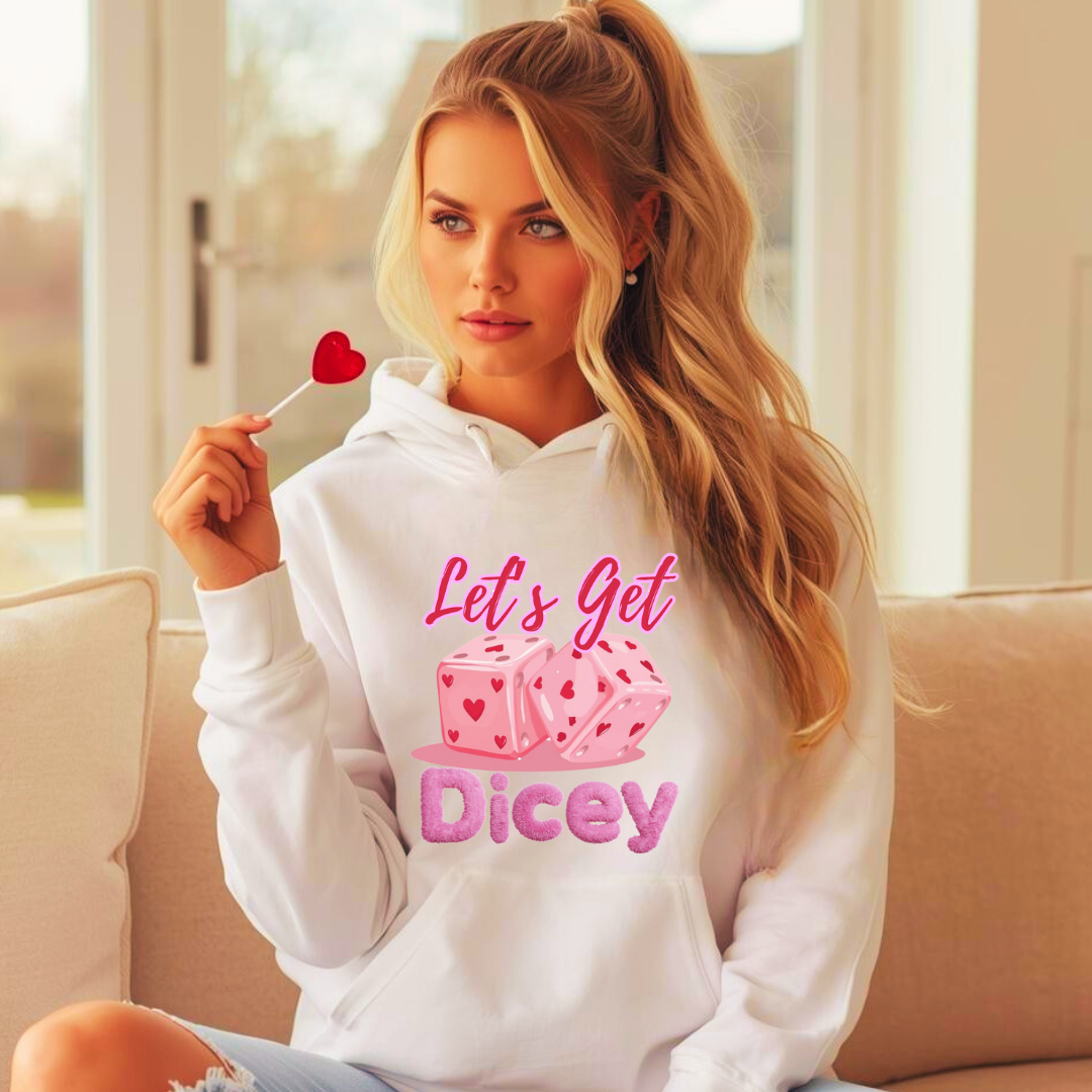 Let’s Get Dicey Valentine’s Hoodie | Cosy Cute Ladies Jumper