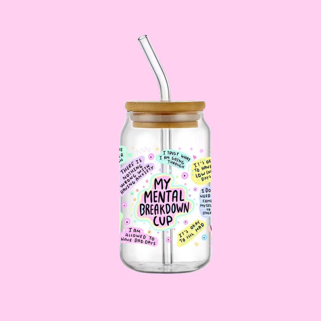 My Mental Breakdown Cup | 16oz Glass Tumbler, Lid & Straw