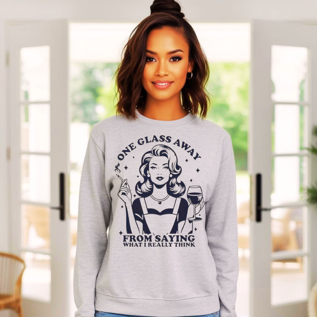 One Glass Away | Ladies Crewneck Sweatshirt | Organic Cotton Blend