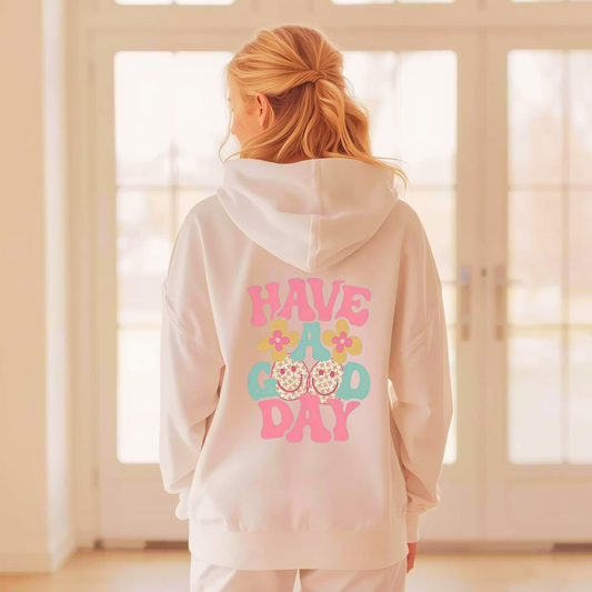 Have a Good Day Adult Hoodie | Organic Cotton Blend