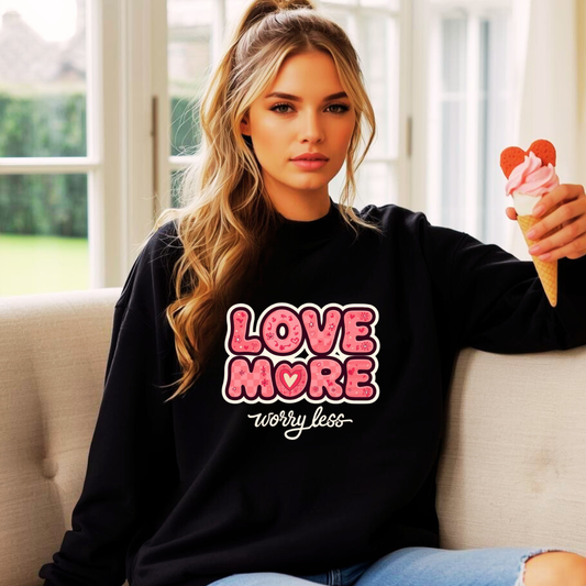 Love More, Worry Less Sweatshirt | Cosy Valentine’s Jumper for Her
