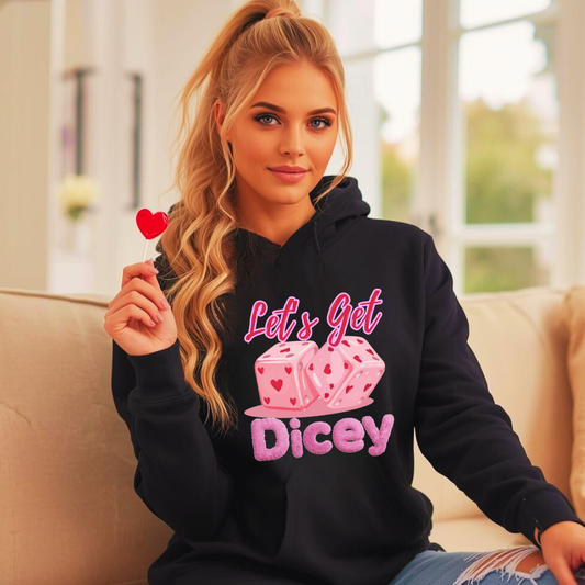 Let’s Get Dicey Valentine’s Hoodie | Cosy Cute Ladies Jumper