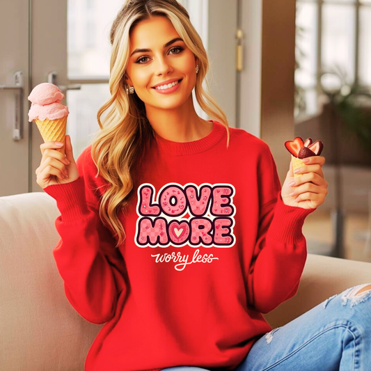 Love More, Worry Less Sweatshirt | Cosy Valentine’s Jumper for Her